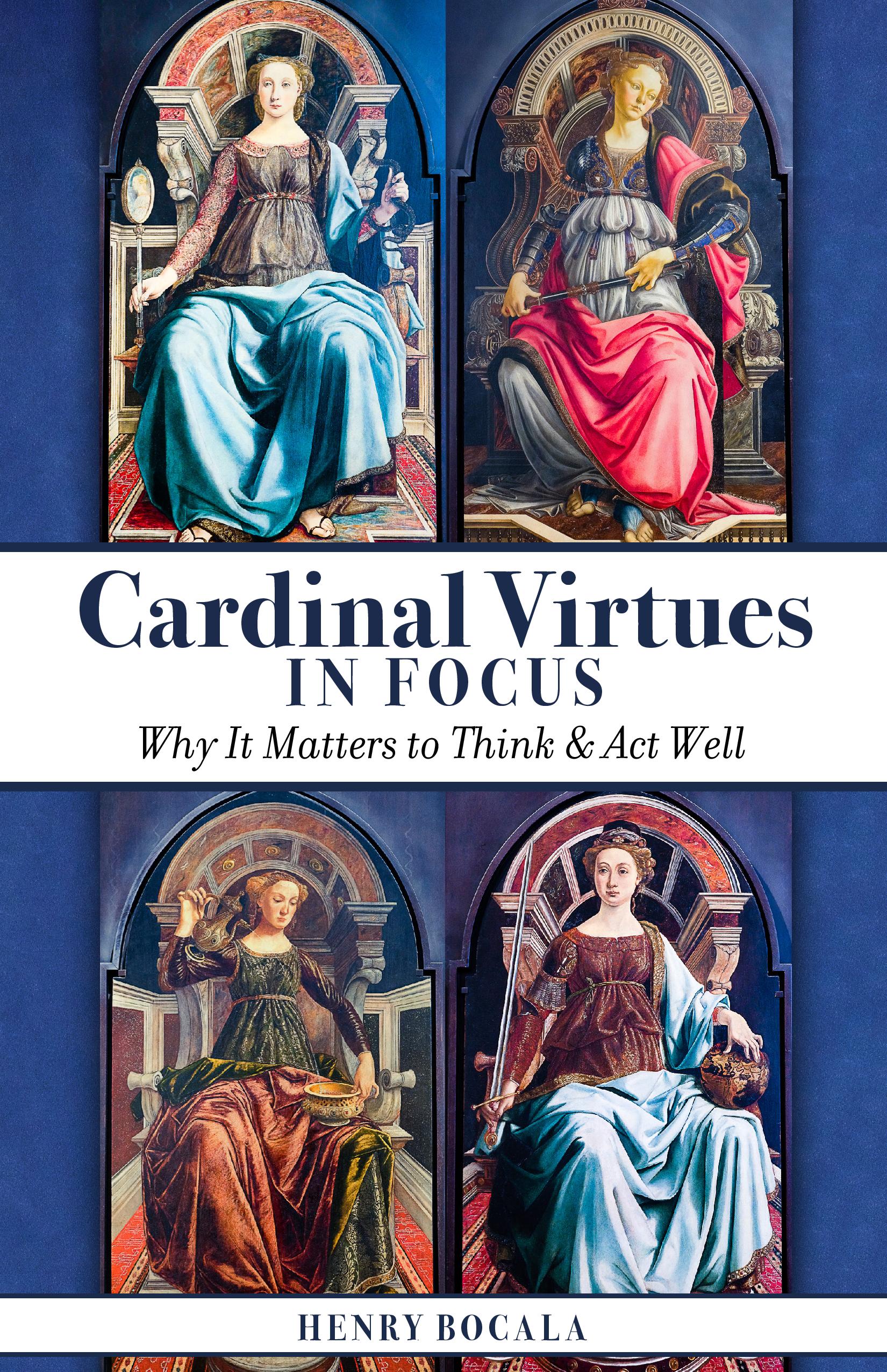 Cardinal Virtues in Focus: Why It Matters to Think and Act Well