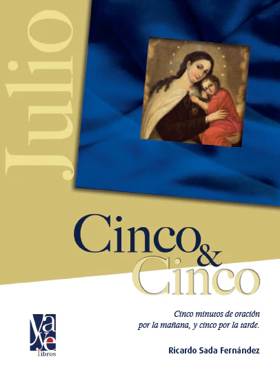 Cinco y Cinco: Cinco Minutos de Oración Por la Mañana y Cinco Por la Tarde, Julio (Five and Five: Five Minutes of Prayer in the Morning and Five in the Evening, July)