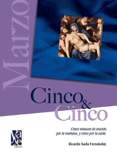 Cinco y Cinco: Cinco Minutos de Oración Por la Mañana y Cinco Por la Tarde, Marzo (Five and Five: Five Minutes of Prayer in the Morning and Five Minutes in the Evening, March)
