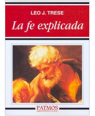 La fe explicada (The Faith Explained)