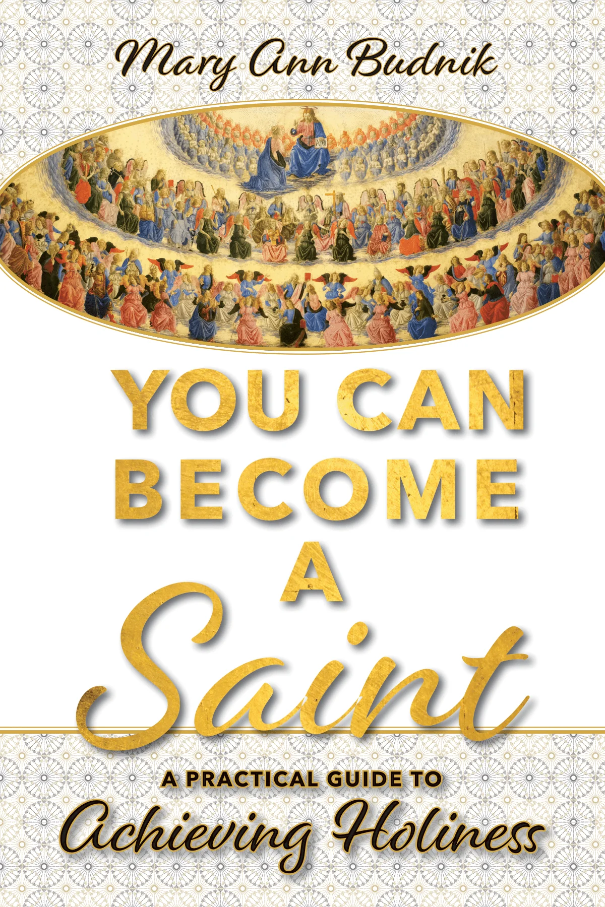 You Can Become a Saint: A Practical Guide to Achieving Holiness
